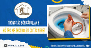 Dịch vụ thông tắc bồn cầu quận 5 ưu đãi 30% LH 0904.712.881