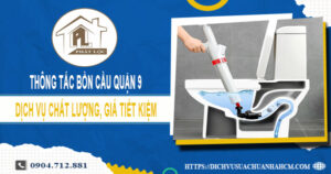 Dịch vụ thông tắc bồn cầu quận 9 ưu đãi 10% LH 0904.712.881