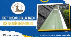 Công ty chuyên sửa chữa, làm máng xối tại Dĩ An giảm 10%