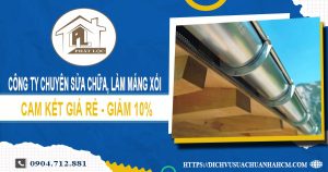 Công ty chuyên sửa chữa, làm máng xối tại quận 12 giảm 10%