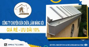 Công ty chuyên sửa chữa, làm máng xối tại quận 4 ưu đãi 10%
