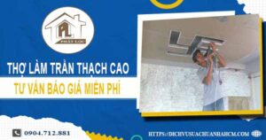 Thợ làm trần thạch cao tại Củ Chi -【Tư vấn báo giá miễn phí】