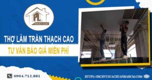 Thợ làm trần thạch cao tại Dĩ An – 【Tư vấn báo giá miễn phí】