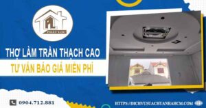 Thợ làm trần thạch cao tại Nhà Bè【Tư vấn báo giá miễn phí】