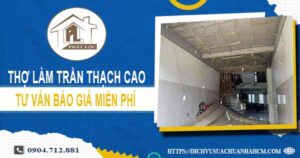 Thợ làm trần thạch cao tại quận 10【Tư vấn báo giá miễn phí】