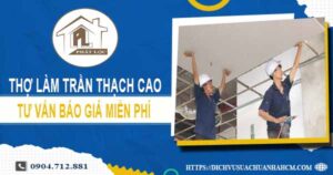 Thợ làm trần thạch cao tại Quận 2【Tư vấn báo giá miễn phí】