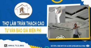 Thợ làm trần thạch cao tại Quận 5【Tư vấn báo giá miễn phí】