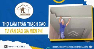 Làm trần thạch cao tại Bình Thạnh【Tư vấn báo giá miễn phí】