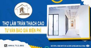 Thợ làm trần thạch cao tại Gò Vấp【Tư vấn báo giá miễn phí】