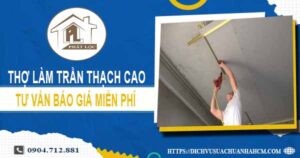 Thợ làm trần thạch cao tại quận Tân Bình -【Tư vấn miễn phí】