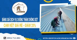 Bảng giá dịch vụ chống thấm chống dột tại Củ Chi | Giảm 20%