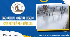 Bảng giá dịch vụ chống thấm chống dột tại Hóc Môn | Giảm 20%