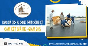 Bảng giá dịch vụ chống thấm chống dột tại Long An | Giảm 20%