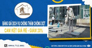 Bảng giá dịch vụ chống thấm chống dột tại Nhà Bè | Giảm 20%