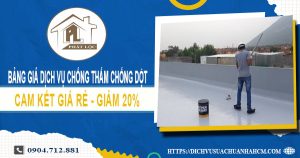 Bảng giá dịch vụ chống thấm chống dột tại Nha Trang | Giảm 20%