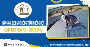 Bảng giá dịch vụ chống thấm chống dột tại Tân Bình | Giảm 20%