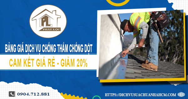 Bảng giá dịch vụ chống thấm chống dột tại Thuận An | Giảm 20%