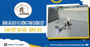 Bảng giá dịch vụ chống thấm chống dột tại Vũng Tàu | Giảm 20%