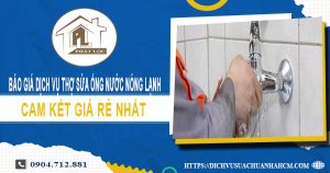 Dịch vụ thợ sửa ống nước nóng lạnh tại Bình Thạnh – Chỉ 199K