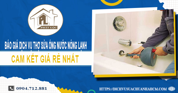 Báo giá dịch vụ thợ sửa ống nước nóng lạnh tại Tân Bình giá rẻ