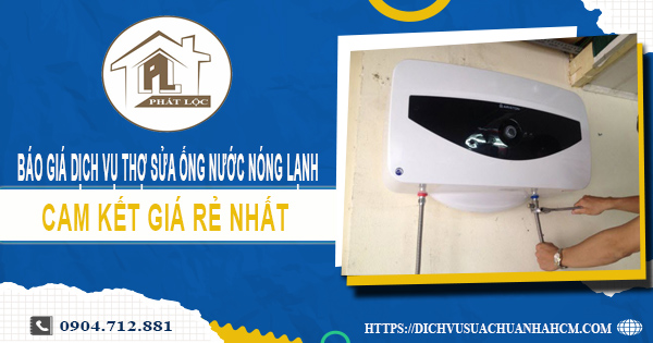 Báo giá dịch vụ thợ sửa ống nước nóng lạnh tại Tân Uyên giá rẻ