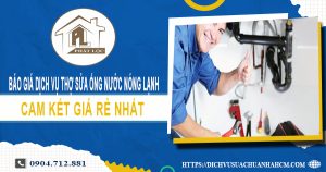 Dịch vụ thợ sửa ống nước nóng lạnh tại Thuận An【Chỉ 199K】