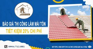 Bảng báo giá thi công làm mái tôn tại Bình Phước【Giảm 20%】