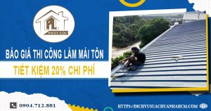 Bảng báo giá thi công làm mái tôn tại Long An – 【Giảm 20%】