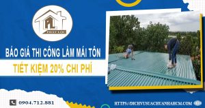Bảng báo giá thi công làm mái tôn tại Nhà Bè【Giảm giá 20%】