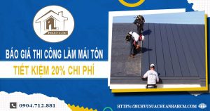 Bảng báo giá thi công làm mái tôn tại Tân Uyên -【Giảm 20%】