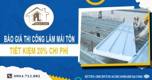 Bảng báo giá thi công làm mái tôn tại Thủ Đức【Giảm giá 20%】
