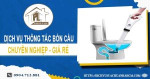 Dịch vụ thông tắc bồn cầu tại Bà Rịa ưu đãi giảm 30% chi phí