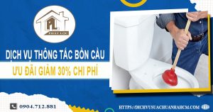 Dịch vụ thông tắc bồn cầu tại Bến Cát ưu đãi giảm 30% chi phí