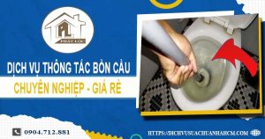 Dịch vụ thông tắc bồn cầu tại Châu Đốc【Ưu đãi 10% chi phí】