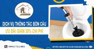 Dịch vụ thông tắc bồn cầu tại Củ Chi ưu đãi giảm 30% chi phí