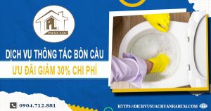 Dịch vụ thông tắc bồn cầu tại Đồng Nai ưu đãi giảm 30% chi phí