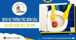Dịch vụ thông tắc bồn cầu tại Hóc Môn ưu đãi giảm 30% chi phí