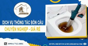 Dịch vụ thông tắc bồn cầu tại Hồng Ngự【Ưu đãi 10% chi phí】