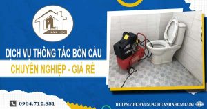 Dịch vụ thông tắc bồn cầu tại Long An ưu đãi giảm 30% chi phí