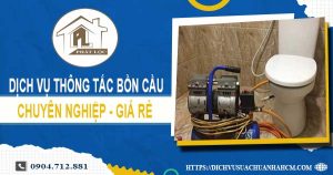 Dịch vụ thông tắc bồn cầu tại Long Xuyên【Ưu đãi 10% chi phí】