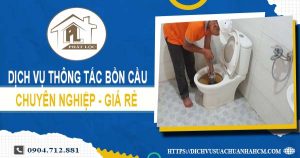 Dịch vụ thông tắc bồn cầu tại Ninh Thuận【Ưu đãi 10% chi phí】