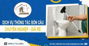 Dịch vụ thông tắc bồn cầu tại Tây Ninh ưu đãi giảm 30% chi phí