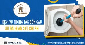 Dịch vụ thông tắc bồn cầu tại Thủ Dầu Một ưu đãi giảm 30%
