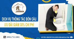 Dịch vụ thông tắc bồn cầu tại Thuận An ưu đãi giảm 30% chi phí