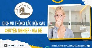 Dịch vụ thông tắc bồn cầu tại Tp. Quy Nhơn【Ưu đãi 10% chi phí】