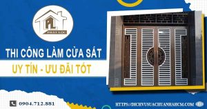 Báo giá chi phí thi công làm cửa sắt tại quận 12【Ưu đãi 10%】