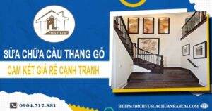 Giá sửa chữa cầu thang gỗ tại Nhơn Trạch -【Cập nhật 2025】