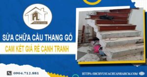 Bảng giá sửa chữa cầu thang gỗ tại Quận 5【Cập Nhật 2025】