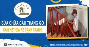 Bảng giá sửa chữa cầu thang gỗ tại Quận 8【Cập Nhật 2025】