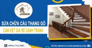Bảng giá sửa chữa cầu thang gỗ tại Thủ Đức【Cập nhật 2025】